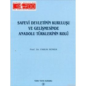 SAFEVI DEVLETININ KURULUŞU VE GELİŞMESİNDE ANADOLU TÜRKLERİNİN ROLÜ - FARUK SÜMER