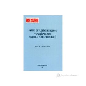 SAFEVI DEVLETININ KURULUŞU VE GELİŞMESİNDE ANADOLU TÜRKLERİNİN ROLÜ - FARUK SÜMER