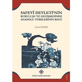 SAFEVI DEVLETININ KURULUŞU VE GELİŞMESİNDE ANADOLU TÜRKLERİNİN ROLÜ - FARUK SÜMER