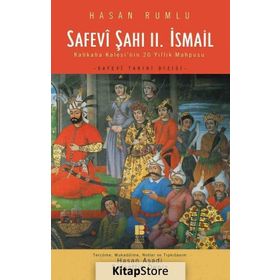 Safevi Şahı 2. İsmail - Hasan Rumlu
