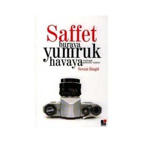 SAFFET BURAYA YUMRUK HAVAYA - NEVZAT BİNGÖL