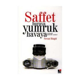 SAFFET BURAYA YUMRUK HAVAYA - NEVZAT BİNGÖL