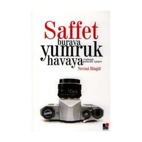 SAFFET BURAYA YUMRUK HAVAYA - NEVZAT BİNGÖL