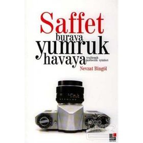SAFFET BURAYA YUMRUK HAVAYA - NEVZAT BİNGÖL