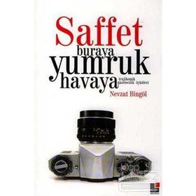 SAFFET BURAYA YUMRUK HAVAYA - NEVZAT BİNGÖL