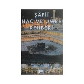 ŞAFİİ HAC VE UMRE REHBERI - MEHMET CAN