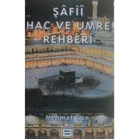 ŞAFİİ HAC VE UMRE REHBERI - MEHMET CAN
