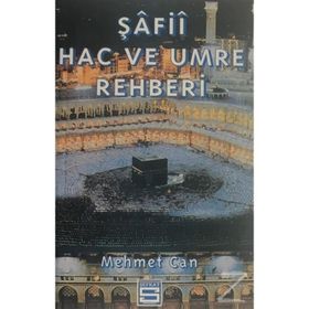 ŞAFİİ HAC VE UMRE REHBERI - MEHMET CAN