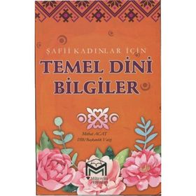 Şafii Kadınlar için Temel Dini Bilgiler Mithat Acat
