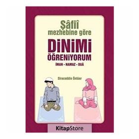 ŞAFİİ MEZHEBINE GÖRE DINIMI ÖĞRENİYORUM - SIRACEDDIN ÖNLÜER