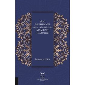 Şafii Mezhebinin Muharrirlerinden İmam Rafii - İbrahim Sizgen