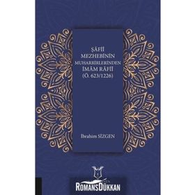 Şafii Mezhebinin Muharrirlerinden İmam Rafii - İbrahim Sizgen