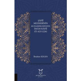 Şafii Mezhebinin Muharrirlerinden İmam Rafii - İbrahim Sizgen
