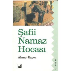 ŞAFİİ NAMAZ HOCASI - AHMET BAYER