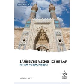 Şafiilerde Mezhep İçi İhtilaf - Heytemi ve Remli Örneği - Mahsum Aslan