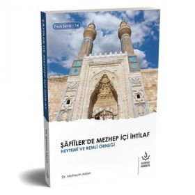 Şafiilerde Mezhep İçi İhtilaf - Heytemi ve Remli Örneği - Mahsum Aslan