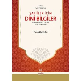 Şafiler İçin Temel Dini Bilgiler - Mithat Acat