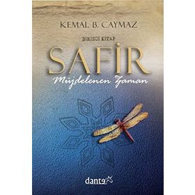 Safir: Birinci Kitap Müjdelenen Zaman - Kemal B.Caymaz