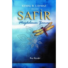 Safir: Birinci Kitap Müjdelenen Zaman - Kemal B.Caymaz