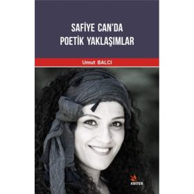 Safiye Can'da Poetik Yaklaşımlar - Umut Balcı