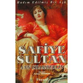 SAFIYE SULTAN 1 HADIM EDİLMİŞ BIR AŞK - ANN CHAMBERLIN