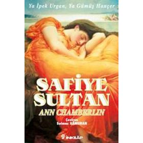 SAFIYE SULTAN 2 (CEP BOY) YA İPEK URGAN, YA GÜMÜŞ HANÇER - ANN CHAMBERLIN