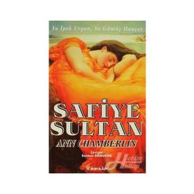 SAFIYE SULTAN 2 YA İPEK URGAN, YA GÜMÜŞ HANÇER - ANN CHAMBERLIN