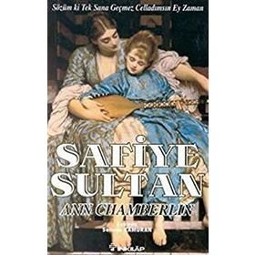 SAFIYE SULTAN 3 SÖZÜM KI TEK SANA GEÇMEZ CELLADIMSIN EY ZAMAN - ANN CHAMBERLIN