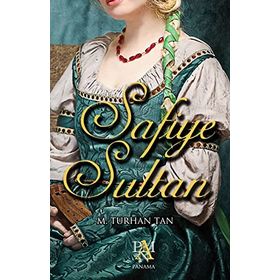 Safiye Sultan - M. Turhan Tan