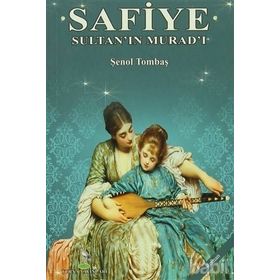 Safiye Sultan’ın Murad’ı - Şenol Tombaş