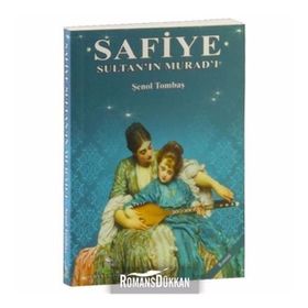 Safiye Sultan’ın Murad’ı - Şenol Tombaş