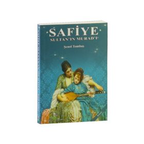 Safiye Sultan’ın Murad’ı - Şenol Tombaş