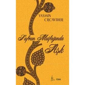 SAFRAN MUTFAĞINDA AŞK - YASMIN CROWTHER