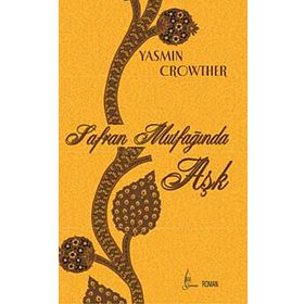 SAFRAN MUTFAĞINDA AŞK - YASMIN CROWTHER