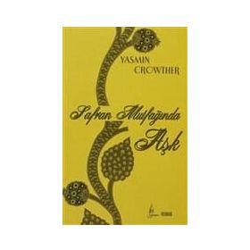 SAFRAN MUTFAĞINDA AŞK - YASMIN CROWTHER