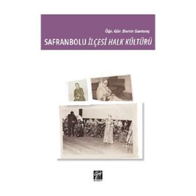 Safranbolu İlçesi Halk Kültürü - Berrin Sarıtunç