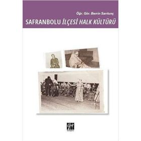 Safranbolu İlçesi Halk Kültürü - Berrin Sarıtunç