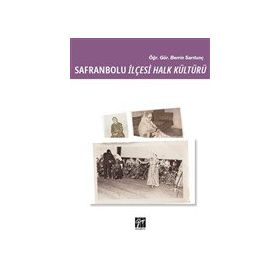 Safranbolu İlçesi Halk Kültürü - Berrin Sarıtunç