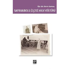 Safranbolu İlçesi Halk Kültürü - Berrin Sarıtunç