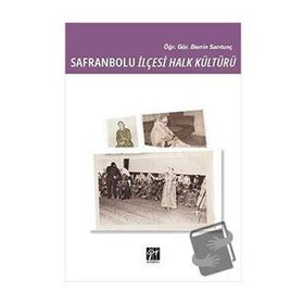Safranbolu İlçesi Halk Kültürü - Berrin Sarıtunç