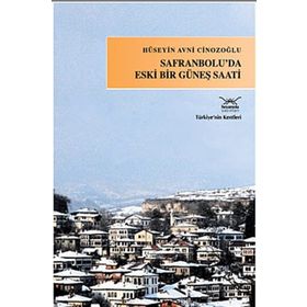 SAFRANBOLUDA ESKI BIR GÜNEŞ SAATI - HÜSEYİN AVNI CİNOZOĞLU