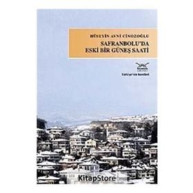 SAFRANBOLUDA ESKI BIR GÜNEŞ SAATI - HÜSEYİN AVNI CİNOZOĞLU