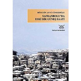 SAFRANBOLUDA ESKI BIR GÜNEŞ SAATI - HÜSEYİN AVNI CİNOZOĞLU