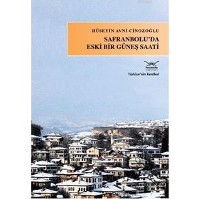 SAFRANBOLUDA ESKI BIR GÜNEŞ SAATI - HÜSEYİN AVNI CİNOZOĞLU