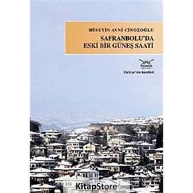 SAFRANBOLUDA ESKI BIR GÜNEŞ SAATI - HÜSEYİN AVNI CİNOZOĞLU