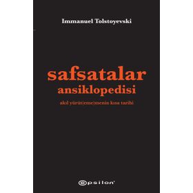 Safsatalar Ansiklopedisi: Akıl Yürüt(eme)menin Kısa Tarihi