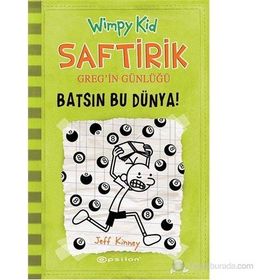 Saftirik Greg'in Günlüğü 8 - Batsın Bu Dünya! - Jeff Kinney