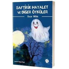 Saftirik Hayalet Ve Diğer Öyküler - Oscar Wilde