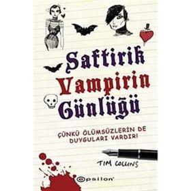 Saftirik Vampirin Günlüğü 1 - Çünkü Ölümsüzlerin de Duyguları Vardır Tim Collins