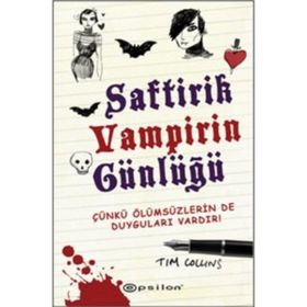 SAFTIRIK VAMPIRIN GÜNLÜĞÜ ÇÜNKÜ ÖLÜMSÜZLERİN DE DUYGULARI VARDIR! - TIM COLLINS